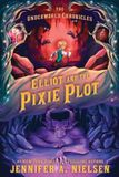 Elliot Sourcebooks Young Readers Underworld Chronicles- Elliot and the Pixie Plot Paperback