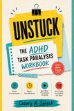 UNSTUCK - The ADHD Task Paralysis Workbook
