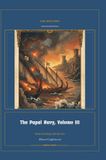The Warships and Navies Global Navies Classics- The Papal Navy, Volume III Hardcover