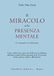 Il Astrolabio Ubaldini Il miracolo della presenza mentale. Un manuale di meditazione