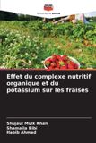 Effet Editions Notre Savoir Effet du complexe nutritif organique et du potassium sur les fraises