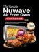The Nuwave The Complete Nuwave Air Fryer Oven Cookbook: Simple and Delicious Recipes for Healthy Snacks, Flavorful Dishes, and Stress-Free Home Cooking