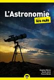 L'Astronomie pour les Nuls: univers, étoiles, planètes, observation, télescope