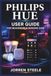 PHILIPS HUE User Guide for Beginners & Seniors 2026