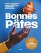 Bonnes pâtes: Pains, baguettes, pizzas, brioches, croissants, pâtisseries...