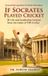 If Libri GmbH If Socrates Played Cricket