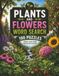 Plants and Flowers Word Search: Grow Your Mind, Discover Nature