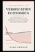 PRINCIPLES OF VERIFICATION ECONOMICS: Abundant Intelligence and Verification Scarcity as the Basis of the New Economic Order