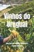 Vinhos Independently Published Wines of the World: Uruguay- Vinhos do Uruguai