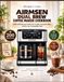 AIRMSEN Dual Brew Coffee Maker Cookbook: 200 Coffeehouse Drinks for Carafe, Ground Coffee, and K-Cup-Compatible Pods