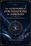 The Astronomical Foundations of Astrology: Understanding the Sky Behind the Horoscope