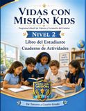 VIDAS CON MISIÓN VIDAS CON MISIÓN KIDS Manual del Estudiante — Nivel 2 - Crecemos con Misión
