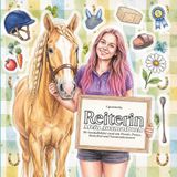 Reiterin - Mein Ausmalbuch: 50 wunderschöne Ausmalbilder rund um Pferde, Ponys, Reitsport, Reiterhof, Stall, Ausritte, Springreiten und Turnierabenteuer für Kinder
