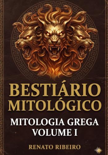 Bestiário Mitológico: Mitologia Grega: 50 Criaturas — Parte I (Agrio a Harpia)