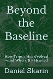 Beyond the Baseline: How Tennis Has Evolved—and Where It’s Headed
