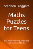 Maths Puzzles for Teens: 300 Brain Training Exercises for Curious Minds