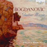 Bogdanovic: Guitar Music - Angelo Marchese - Brilliant Classics - CD