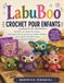 LabuBoo CROCHET POUR ENFANTS: Gremlins aux dents de travers, mini-porte-clés et surprises en sachets mystères,et un registre des bêtises pour les jeunes créateurs.