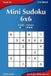Mini Createspace Independent Publishing Platform Mini Sudoku 6x6 - Leicht bis Schwer - Band 43 - 276 Rätsel