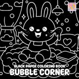 Bubble Corner Black Paper Coloring Book: Charming Tiny Rooms, Whimsical Bubble Scenes, and Glowing Cozy Moments on Dark Background