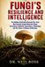 FUNGI'S RESILIENCE AND INTELLIGENCE: The Hidden Civilization Beneath Our Feet