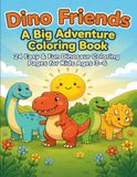 Dino Friends: A Big Adventure Coloring Book