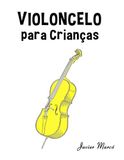 Violoncelo para Crianças: Canções de Natal, Música Clássica, Canções Infantis e Canções Folclóricas!
