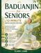 Baduanjin for Seniors: A 10-Minute Gentle Qigong Routine to Support Balance, Blood Pressure, Flexibility, and Energy After 60