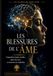 Les Blessures de l’âme: Comprendre les douleurs invisibles, apaiser leurs traces et reconstruire une vie plus libre