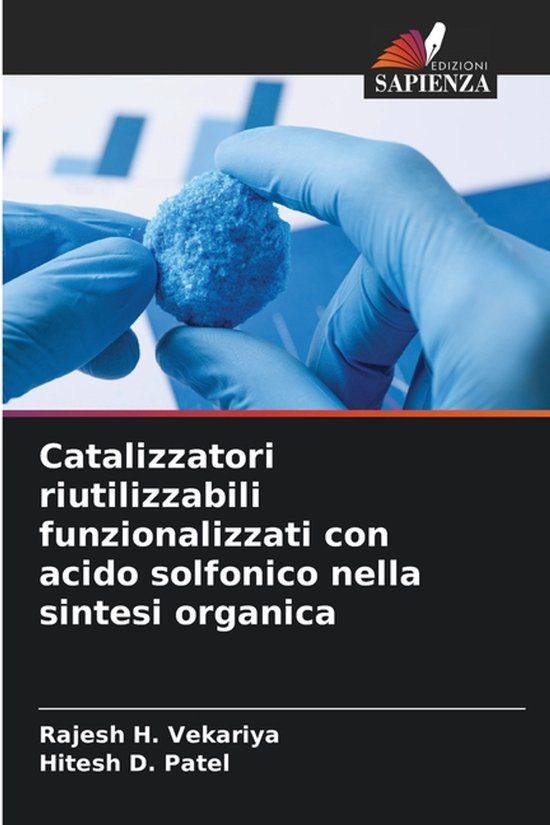 Catalizzatori OmniScriptum SRL Catalizzatori riutilizzabili funzionalizzati con acido solfonico nella sintesi organica