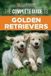 The Independently Published The Complete Guide to Golden Retrievers