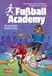 Fußball Academy 5: Ein genialer Geburtstag: Spannendes Fußballbuch ab 9 Jahren über ein Geburtstagsturnier an einer Kicker-Talentschule