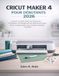 CRICUT MAKER 4 POUR DÉBUTANTS 2026
