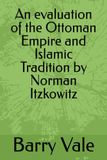 An Ottoman Empire and Islamic Tradition by Norman Itzkowitz