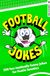 Football Jokes: 250 fan-tastically funny jokes for footie fanatics