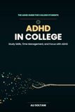 ADHD in College: Time Management, Study Strategies, and Overcoming Procrastination
