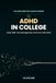 ADHD in College: Time Management, Study Strategies, and Overcoming Procrastination
