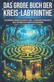 Das Die Kreis-Labyrinth Kollektion-Das große Buch der Kreis-Labyrinthe