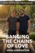 Banging Independently Published He Said/He Said MM Romance- Banging the Chains of Love