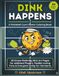 Dink Happens: A Pickleball Court Humor Coloring Book