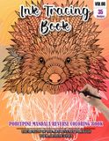 Ink Tracing Book: Stress relief reverse Porcupine Mandala Coloring Book for adults: mindfully Follow white lines to Uncover 35 cute Porcupine Mandala ... a perfect gift for Porcupine Lovers (Vol-08)