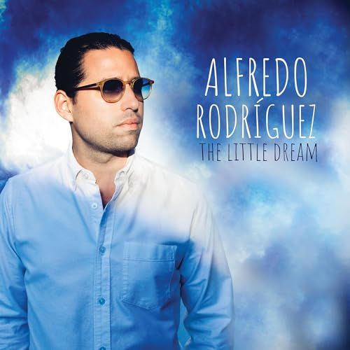Sonic Rendezvous Alfredo Rodriguez The Little Dream