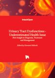 Urinary IntechOpen Urinary Tract Dysfunctions - Underestimated Health Issue - New Insight in Diagnosis, Treatment and Management Hardcover