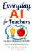 EVERYDAY AI for TEACHERS