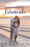 Appuntamento al tramonto: Dove il mare incontra il cuore