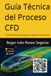 Guía CFD Technical Guide: From Problem Definition to Results Validation