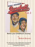Baby Boomer Baseball Volume II: Relive Your Childhood Journey