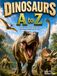 Dinosaurs A to Z: Every Fossil Has A Story