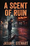 A Jason L Stewart A Scent of Ruin Paperback