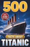 500 Fascinating Facts About Titanic